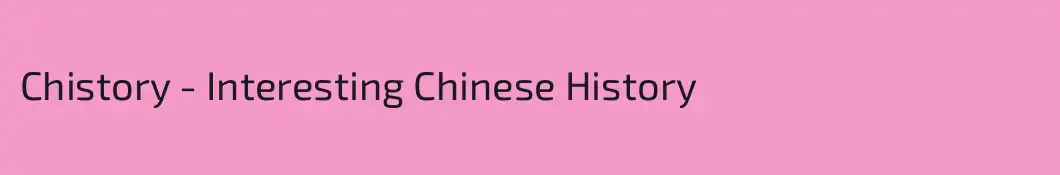 Chistory - Interesting Chinese History